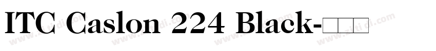 ITC Caslon 224 Black字体转换